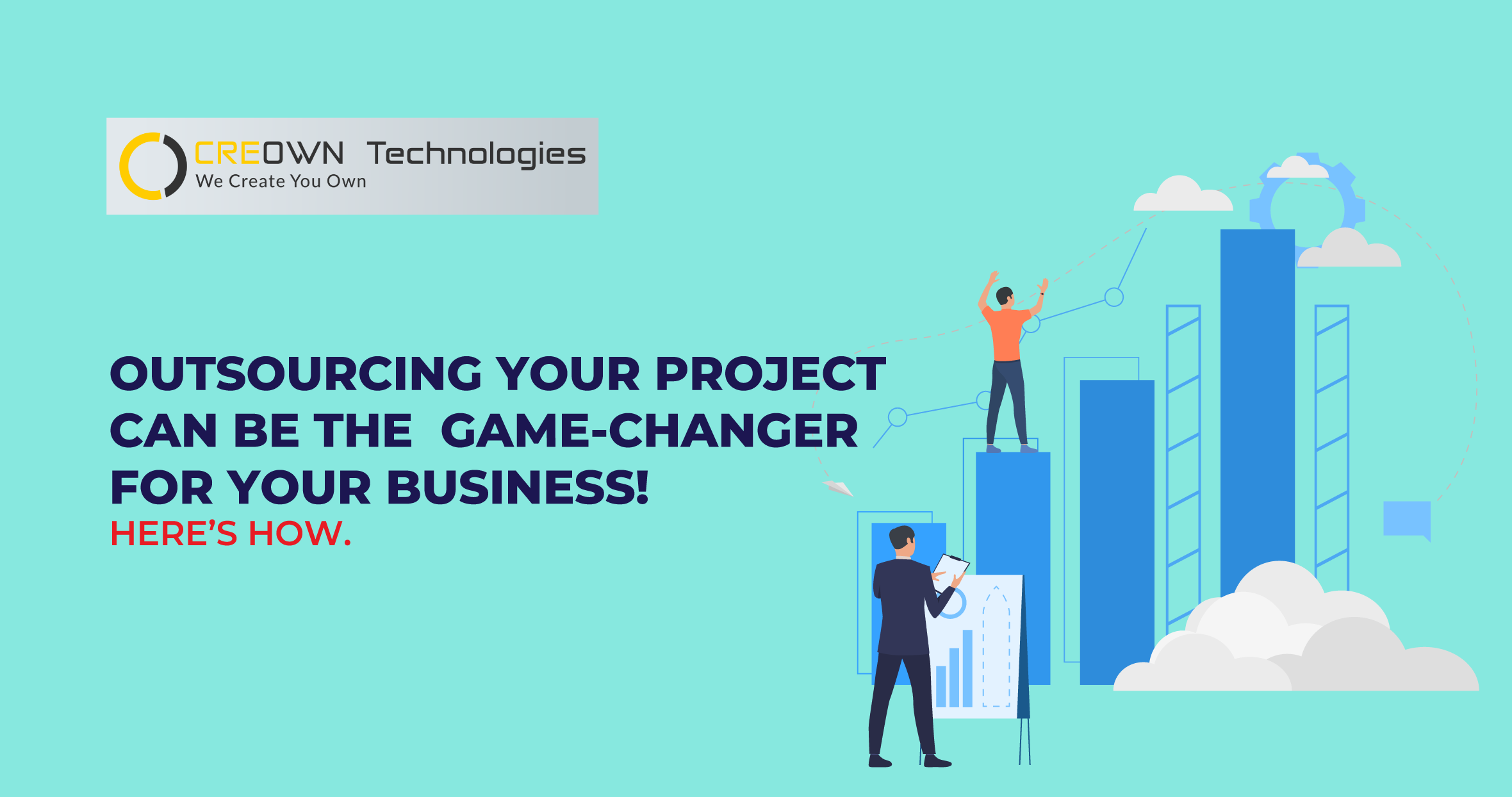 Outsourcing Your Project can be the  Game-changer for Your Business! Here’s how.